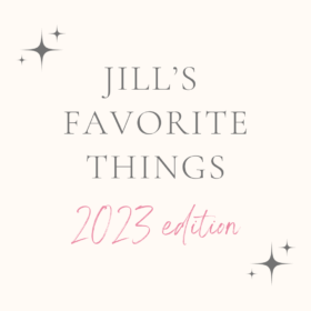 Image with “Jill’s Favorite Things, 2023 Edition”